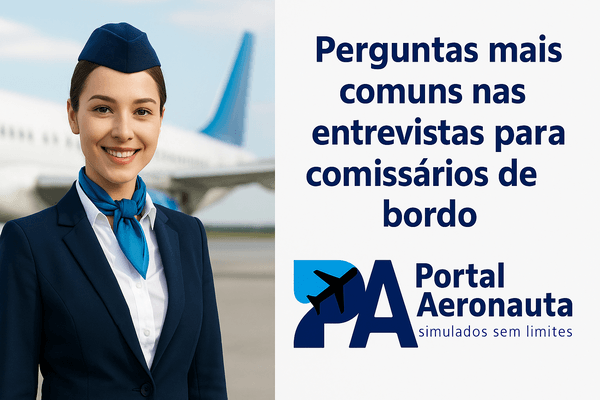 Imagem de capa: Perguntas Mais Comuns nas Entrevistas para Comissários de Bordo – Como Responder e se Destacar