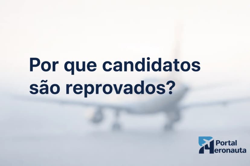 Por que candidatos são reprovados?